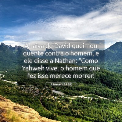 Picture 05 - 2 Samuel 12:5 BSL - A raiva de David queimou quente contra o homem, e - Bible Verse Picture