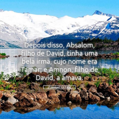Picture 05 - 2 Samuel 13:1 BSL - Depois disso, Absalom, filho de David, tinha uma - Bible Verse Picture