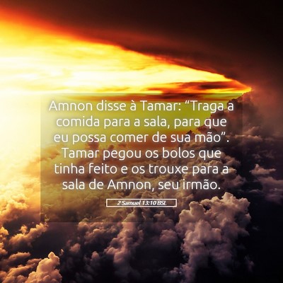 Picture 05 - 2 Samuel 13:10 BSL - Amnon disse à Tamar: “Traga a comida para a - Bible Verse Picture