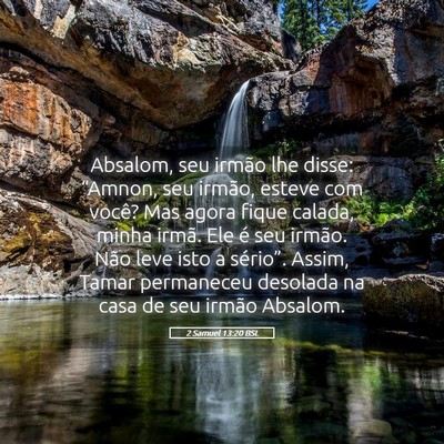 Picture 05 - 2 Samuel 13:20 BSL - Absalom, seu irmão lhe disse: “Amnon, seu - Bible Verse Picture