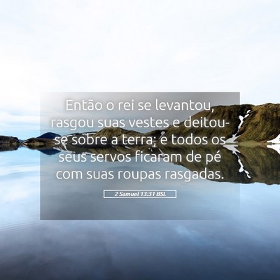 Picture 05 - 2 Samuel 13:31 BSL - Então o rei se levantou, rasgou suas vestes e - Bible Verse Picture
