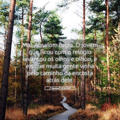 Picture 05 - 2 Samuel 13:34 BSL - Mas Absalom fugiu. O jovem que ficou com o - Bible Verse Picture
