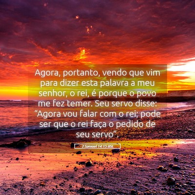 Picture 05 - 2 Samuel 14:15 BSL - Agora, portanto, vendo que vim para dizer esta - Bible Verse Picture
