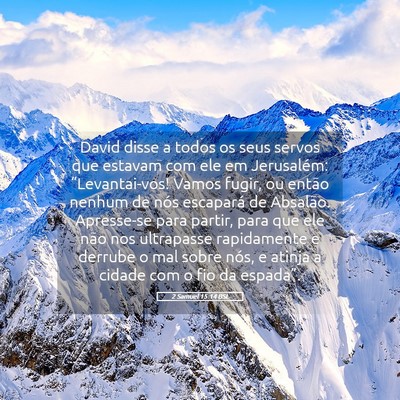 Picture 05 - 2 Samuel 15:14 BSL - David disse a todos os seus servos que estavam - Bible Verse Picture