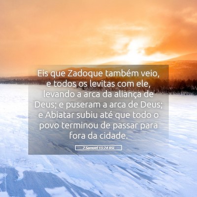 Picture 05 - 2 Samuel 15:24 BSL - Eis que Zadoque também veio, e todos os levitas - Bible Verse Picture