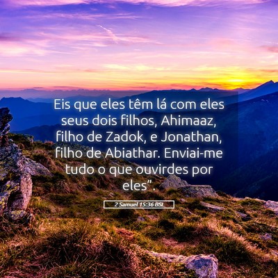 Picture 05 - 2 Samuel 15:36 BSL - Eis que eles têm lá com eles seus dois filhos, - Bible Verse Picture