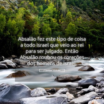 Picture 05 - 2 Samuel 15:6 BSL - Absalão fez este tipo de coisa a todo Israel que - Bible Verse Picture