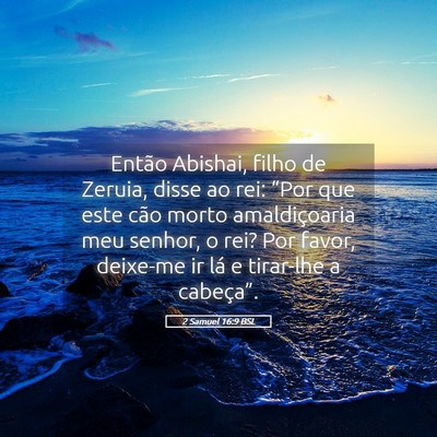 Picture 05 - 2 Samuel 16:9 BSL - Então Abishai, filho de Zeruia, disse ao rei: - Bible Verse Picture