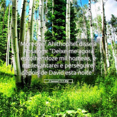 Picture 05 - 2 Samuel 17:1 BSL - Moreover Ahithophel disse a Absalom: “Deixe-me - Bible Verse Picture