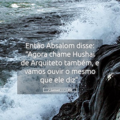 Picture 05 - 2 Samuel 17:5 BSL - Então Absalom disse: “Agora chame Hushai de - Bible Verse Picture