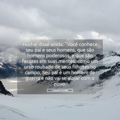 Picture 05 - 2 Samuel 17:8 BSL - Hushai disse ainda: “Você conhece seu pai e - Bible Verse Picture