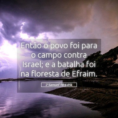 Picture 05 - 2 Samuel 18:6 BSL - Então o povo foi para o campo contra Israel; e a - Bible Verse Picture