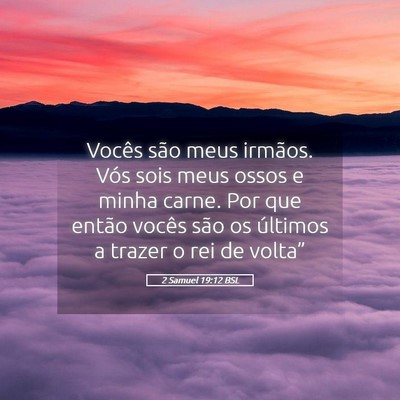 Picture 05 - 2 Samuel 19:12 BSL - Vocês são meus irmãos. Vós sois meus ossos e - Bible Verse Picture