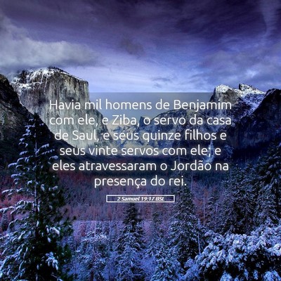 Picture 05 - 2 Samuel 19:17 BSL - Havia mil homens de Benjamim com ele, e Ziba, o - Bible Verse Picture
