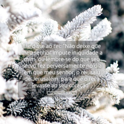 Picture 05 - 2 Samuel 19:19 BSL - Ele disse ao rei: “Não deixe que meu senhor - Bible Verse Picture