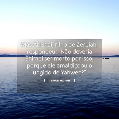 Picture 05 - 2 Samuel 19:21 BSL - Mas Abishai, filho de Zeruiah, respondeu: “Não - Bible Verse Picture