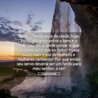 Picture 05 - 2 Samuel 19:35 BSL - Tenho oitenta anos de idade, hoje. Posso - Bible Verse Picture