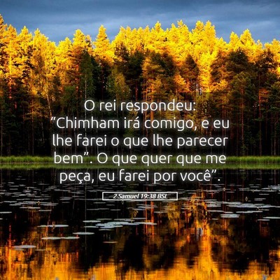 Picture 05 - 2 Samuel 19:38 BSL - O rei respondeu: “Chimham irá comigo, e eu lhe - Bible Verse Picture