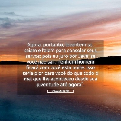 Picture 05 - 2 Samuel 19:7 BSL - Agora, portanto, levantem-se, saiam e falem para - Bible Verse Picture