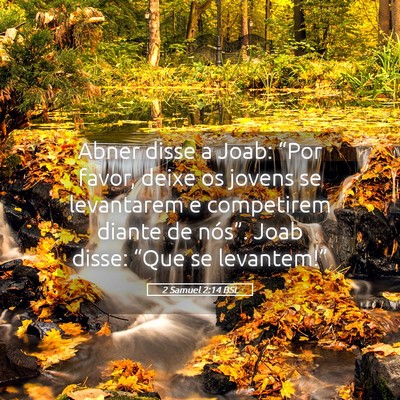 Picture 05 - 2 Samuel 2:14 BSL - Abner disse a Joab: “Por favor, deixe os jovens - Bible Verse Picture