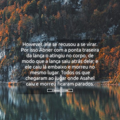Picture 05 - 2 Samuel 2:23 BSL - However, ele se recusou a se virar. Por isso - Bible Verse Picture