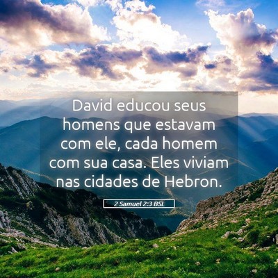 Picture 05 - 2 Samuel 2:3 BSL - David educou seus homens que estavam com ele, - Bible Verse Picture