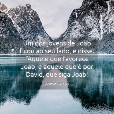 Picture 05 - 2 Samuel 20:11 BSL - Um dos jovens de Joab ficou ao seu lado, e disse: - Bible Verse Picture