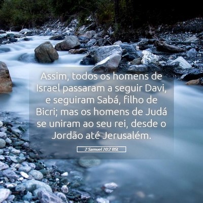 Picture 05 - 2 Samuel 20:2 BSL - Assim, todos os homens de Israel passaram a - Bible Verse Picture