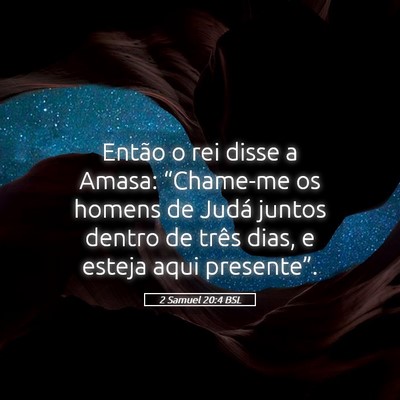 Picture 05 - 2 Samuel 20:4 BSL - Então o rei disse a Amasa: “Chame-me os homens - Bible Verse Picture