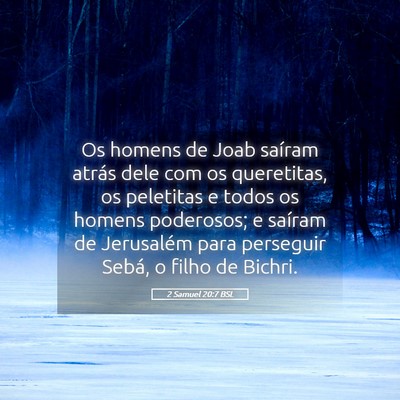 Picture 05 - 2 Samuel 20:7 BSL - Os homens de Joab saíram atrás dele com os - Bible Verse Picture