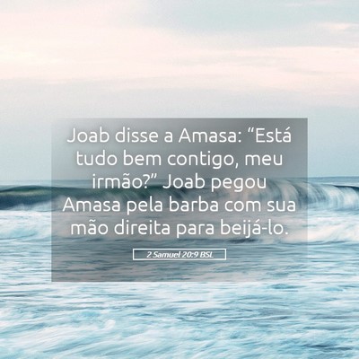 Picture 05 - 2 Samuel 20:9 BSL - Joab disse a Amasa: “Está tudo bem contigo, - Bible Verse Picture