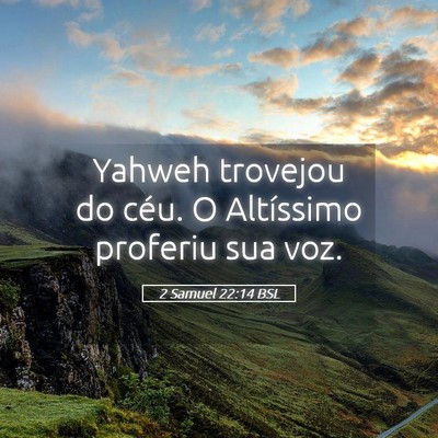 Picture 05 - 2 Samuel 22:14 BSL - Yahweh trovejou do céu. O Altíssimo proferiu - Bible Verse Picture