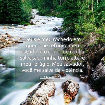 Picture 05 - 2 Samuel 22:3 BSL - Deus é meu rochedo em quem me refugio; meu - Bible Verse Picture
