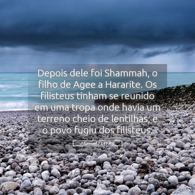 Picture 05 - 2 Samuel 23:11 BSL - Depois dele foi Shammah, o filho de Agee a - Bible Verse Picture