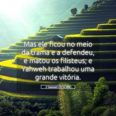 Picture 05 - 2 Samuel 23:12 BSL - Mas ele ficou no meio da trama e a defendeu, e - Bible Verse Picture