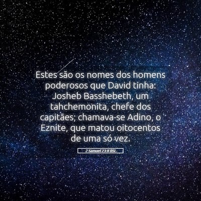 Picture 05 - 2 Samuel 23:8 BSL - Estes são os nomes dos homens poderosos que - Bible Verse Picture
