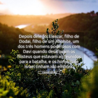Picture 05 - 2 Samuel 23:9 BSL - Depois dele foi Eleazar, filho de Dodai, filho de - Bible Verse Picture