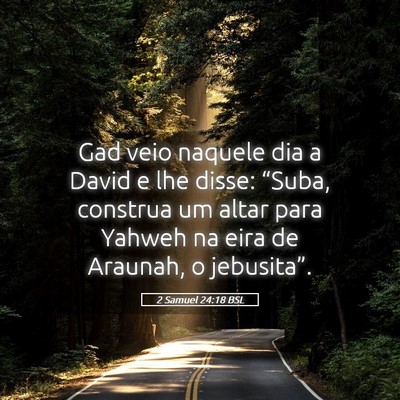 Picture 05 - 2 Samuel 24:18 BSL - Gad veio naquele dia a David e lhe disse: - Bible Verse Picture