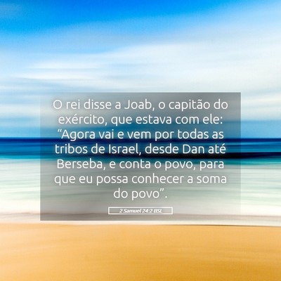 Picture 05 - 2 Samuel 24:2 BSL - O rei disse a Joab, o capitão do exército, que - Bible Verse Picture