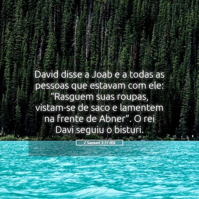 Picture 05 - 2 Samuel 3:31 BSL - David disse a Joab e a todas as pessoas que - Bible Verse Picture