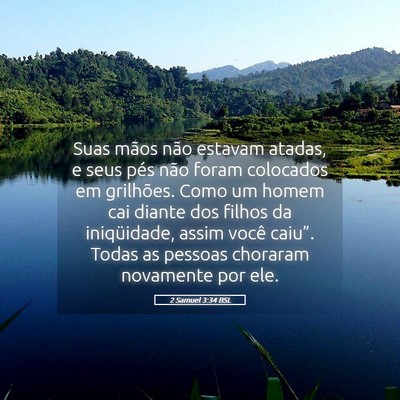 Picture 05 - 2 Samuel 3:34 BSL - Suas mãos não estavam atadas, e seus pés não - Bible Verse Picture