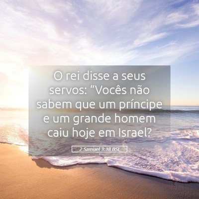 Picture 05 - 2 Samuel 3:38 BSL - O rei disse a seus servos: “Vocês não sabem - Bible Verse Picture