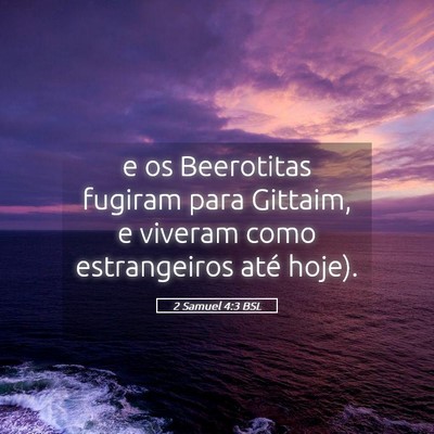 Picture 05 - 2 Samuel 4:3 BSL - e os Beerotitas fugiram para Gittaim, e viveram - Bible Verse Picture