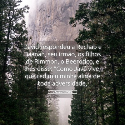 Picture 05 - 2 Samuel 4:9 BSL - David respondeu a Rechab e Baanah, seu irmão, os - Bible Verse Picture