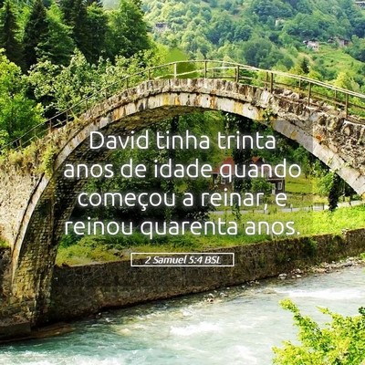 Picture 05 - 2 Samuel 5:4 BSL - David tinha trinta anos de idade quando começou - Bible Verse Picture
