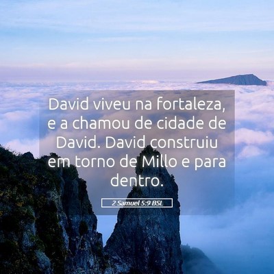 Picture 05 - 2 Samuel 5:9 BSL - David viveu na fortaleza, e a chamou de cidade de - Bible Verse Picture