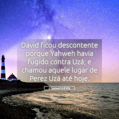 Picture 05 - 2 Samuel 6:8 BSL - David ficou descontente porque Yahweh havia - Bible Verse Picture