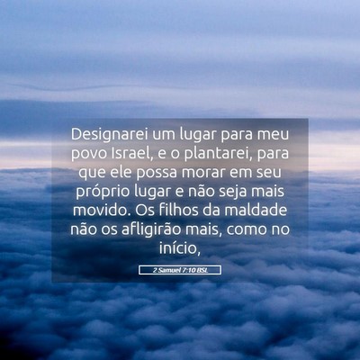 Picture 05 - 2 Samuel 7:10 BSL - Designarei um lugar para meu povo Israel, e o - Bible Verse Picture