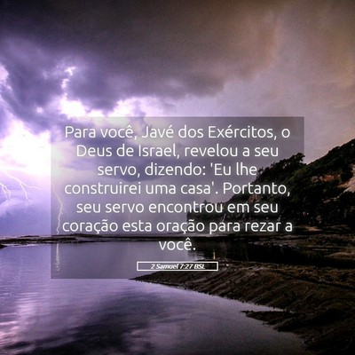 Picture 05 - 2 Samuel 7:27 BSL - Para você, Javé dos Exércitos, o Deus de - Bible Verse Picture