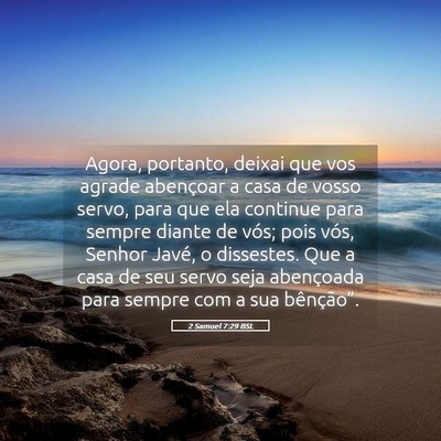 Picture 05 - 2 Samuel 7:29 BSL - Agora, portanto, deixai que vos agrade abençoar - Bible Verse Picture